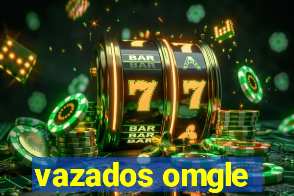 vazados omgle